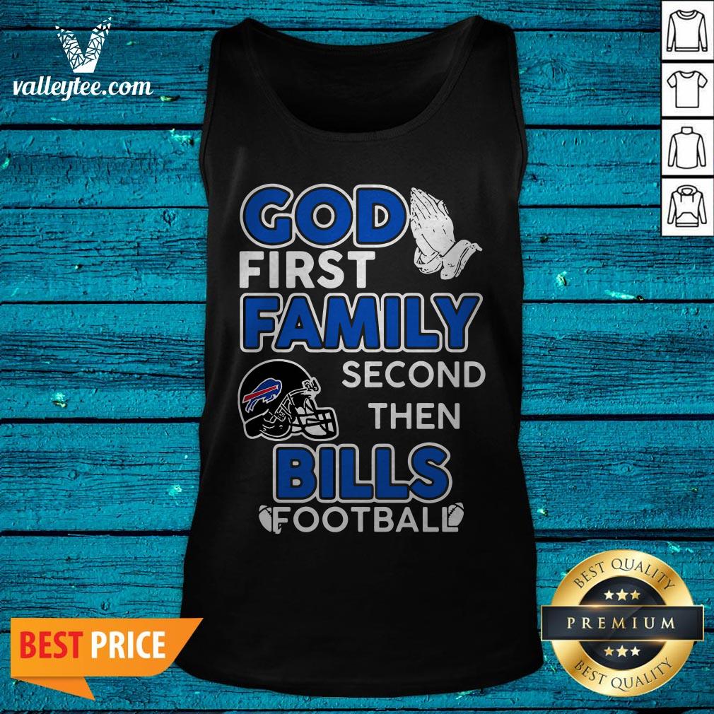 God First Family Second Then Buffalo Bills Football Shirt - Image 5