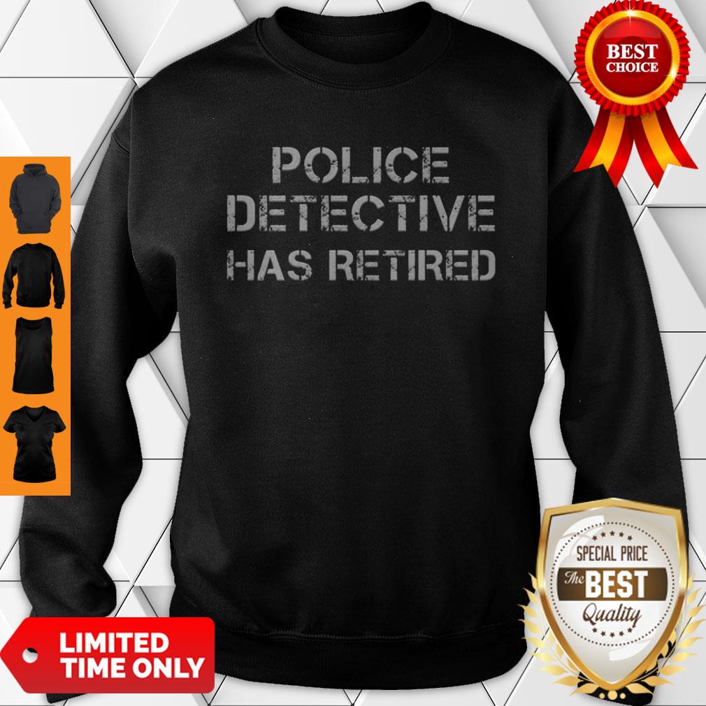 A Legendary Police Detective Has Retired Officer Retirement Shirt - Image 4