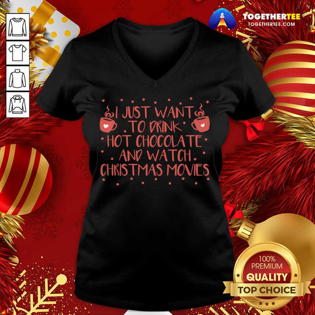 Awesome I Just Want To Drink Hot Chocolate And Watch Christmas Movies T-Shirt - Image 2