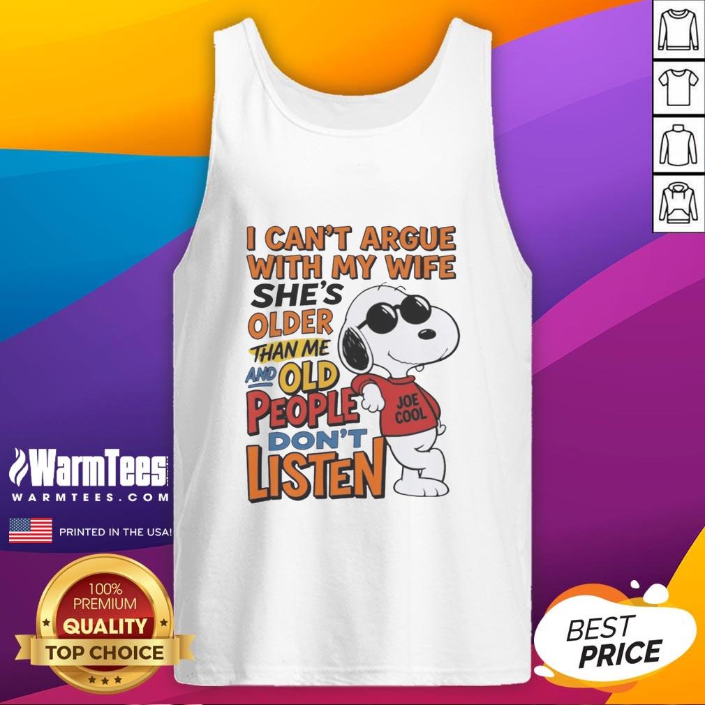 Original I Can't Argue With My Wife She's Older Than Me And Old People Don't Listen Retired Husband T-Shirt - Image 4