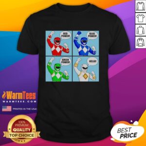 Original Power Red Power Blue Power Green Power Hello T-Shirt