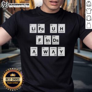 Pretty Life Finds A Way Periodically T-Shirt