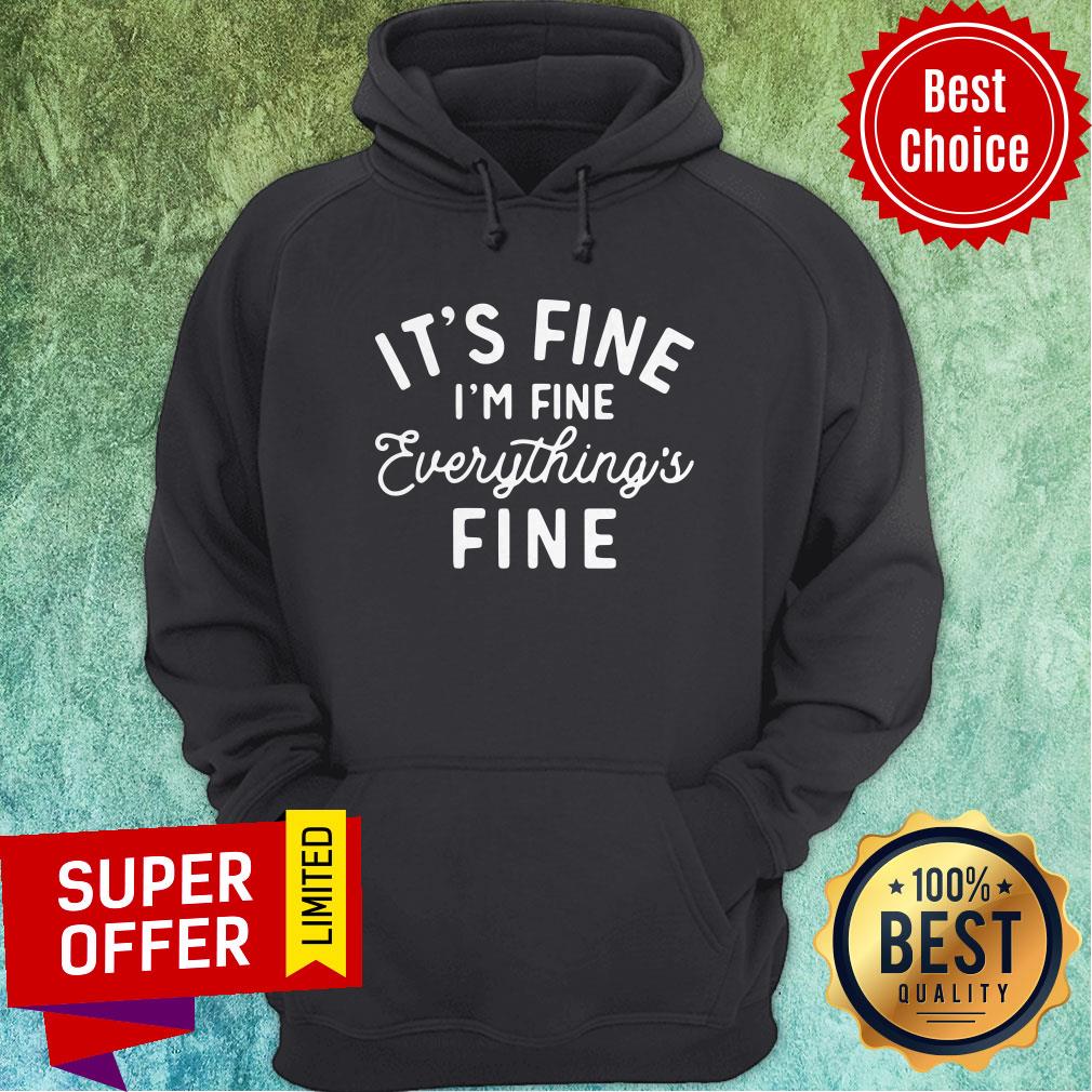 Top It's Fine I'm Fine Everything Is Fine Tee Shirts - Image 2
