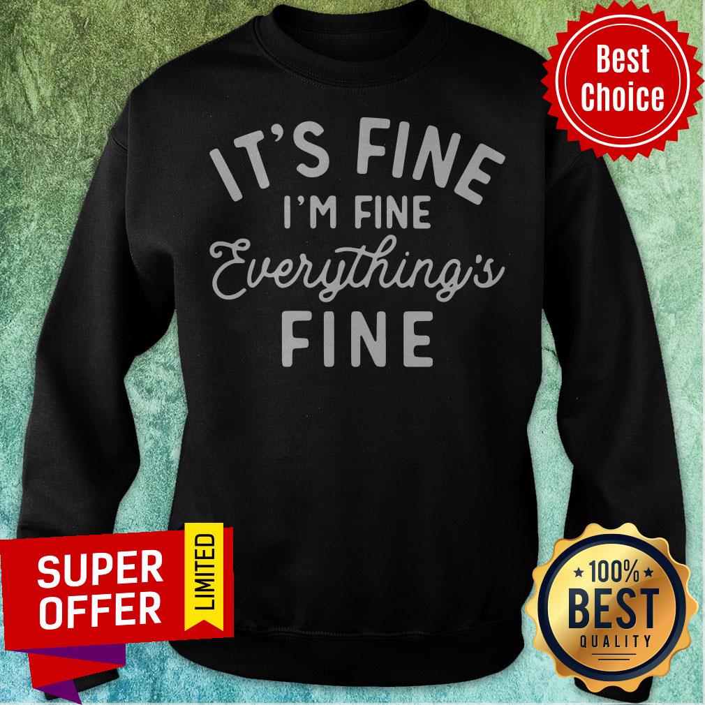 Top It's Fine I'm Fine Everything Is Fine Tee Shirts - Image 5
