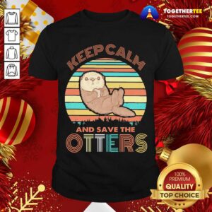 Beautiful Keep Calm And Save Otters Vintage Shirt