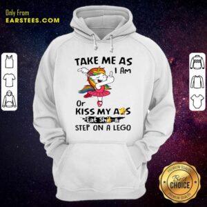 Alternative view of Nice Unicorn Take Me As I Am Or Kiss My Ass Eat Shit And Step On A Lego Shirt