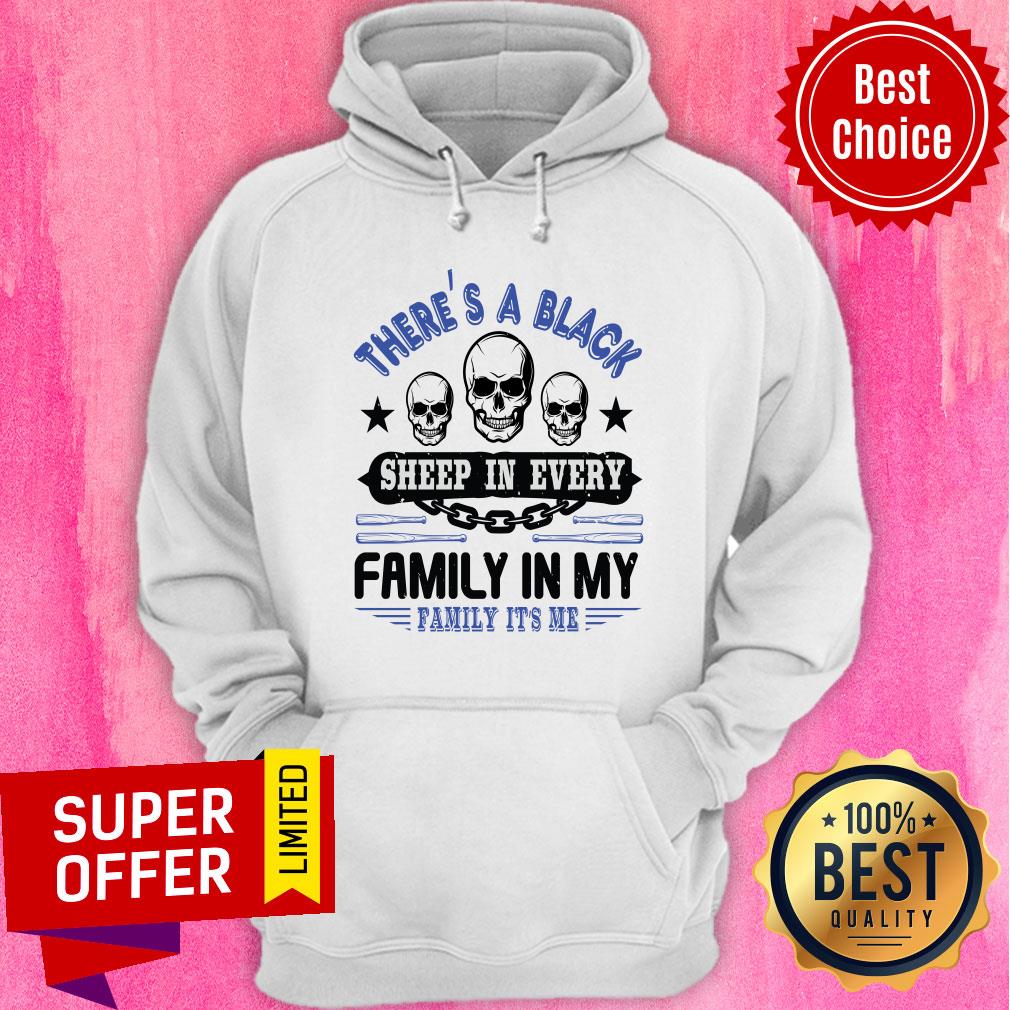 There's A Black Sheep In Every Family In My Family It's Me Shirt - Image 5