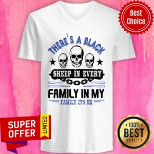 Alternative view of There's A Black Sheep In Every Family In My Family It's Me Shirt
