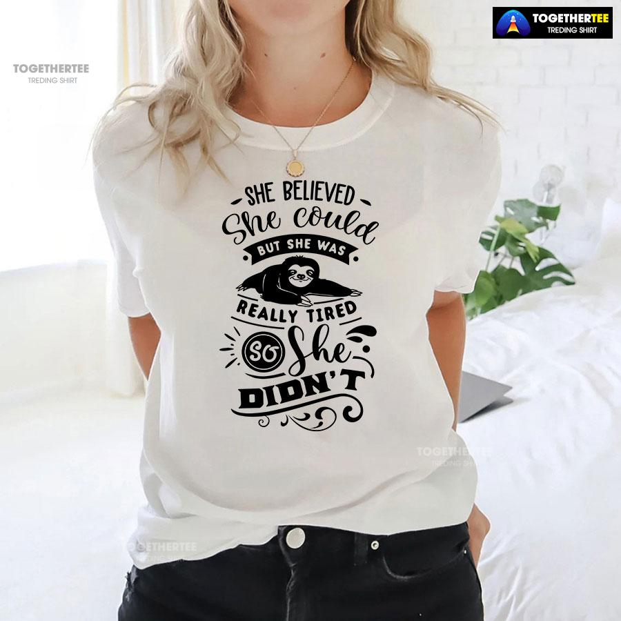 She Believed She Could But She Was Really Tired Sloth T-Shirt - Image 3