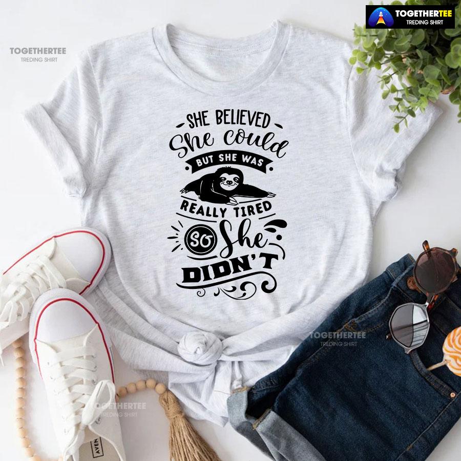 She Believed She Could But She Was Really Tired Sloth T-Shirt - Image 4