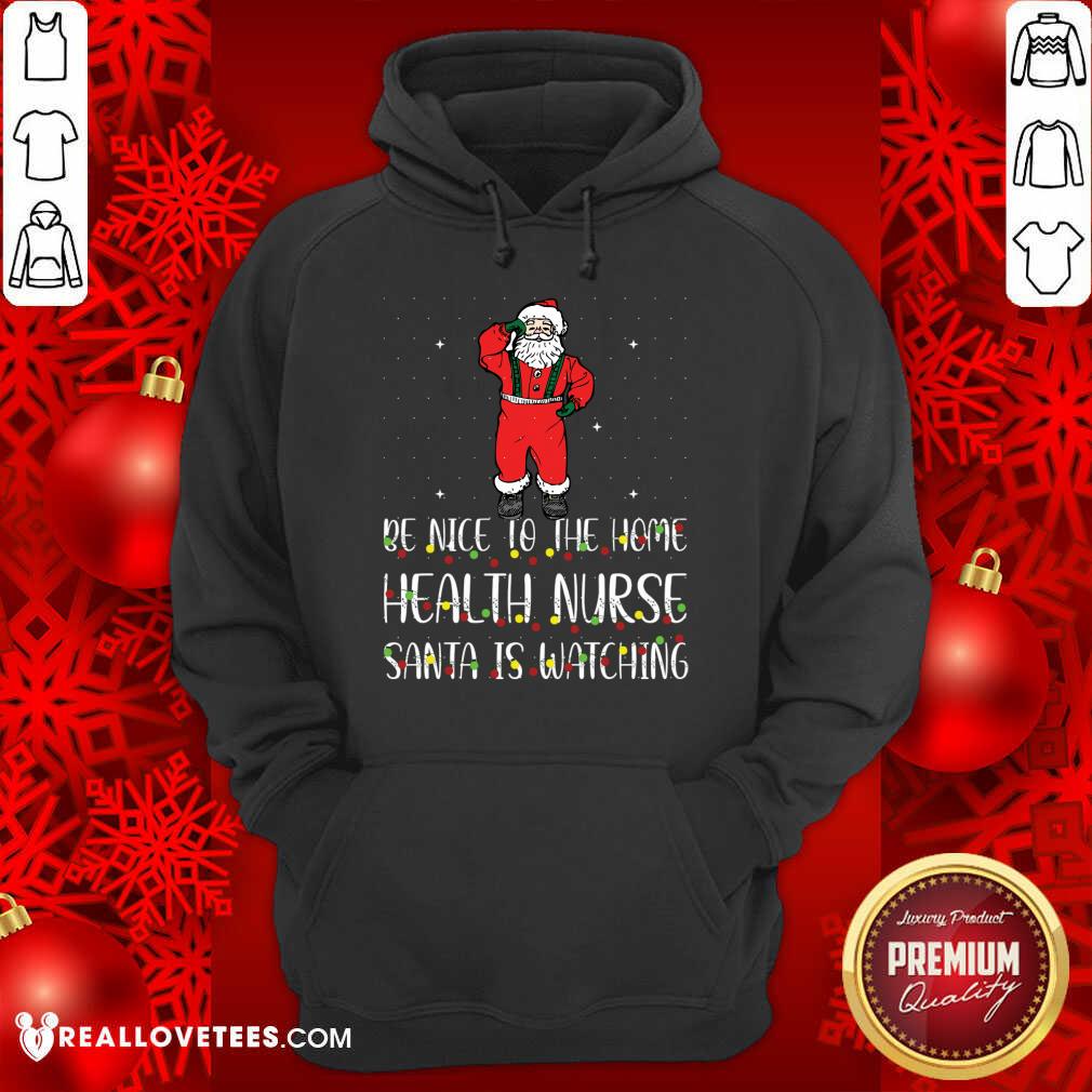 Attractive Be Nice To The Nurse Santa Is Watching Christmas Shirt - Image 4