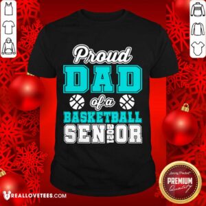 Beautiful Proud Dad Of A Basketball Senior High School College Shirt