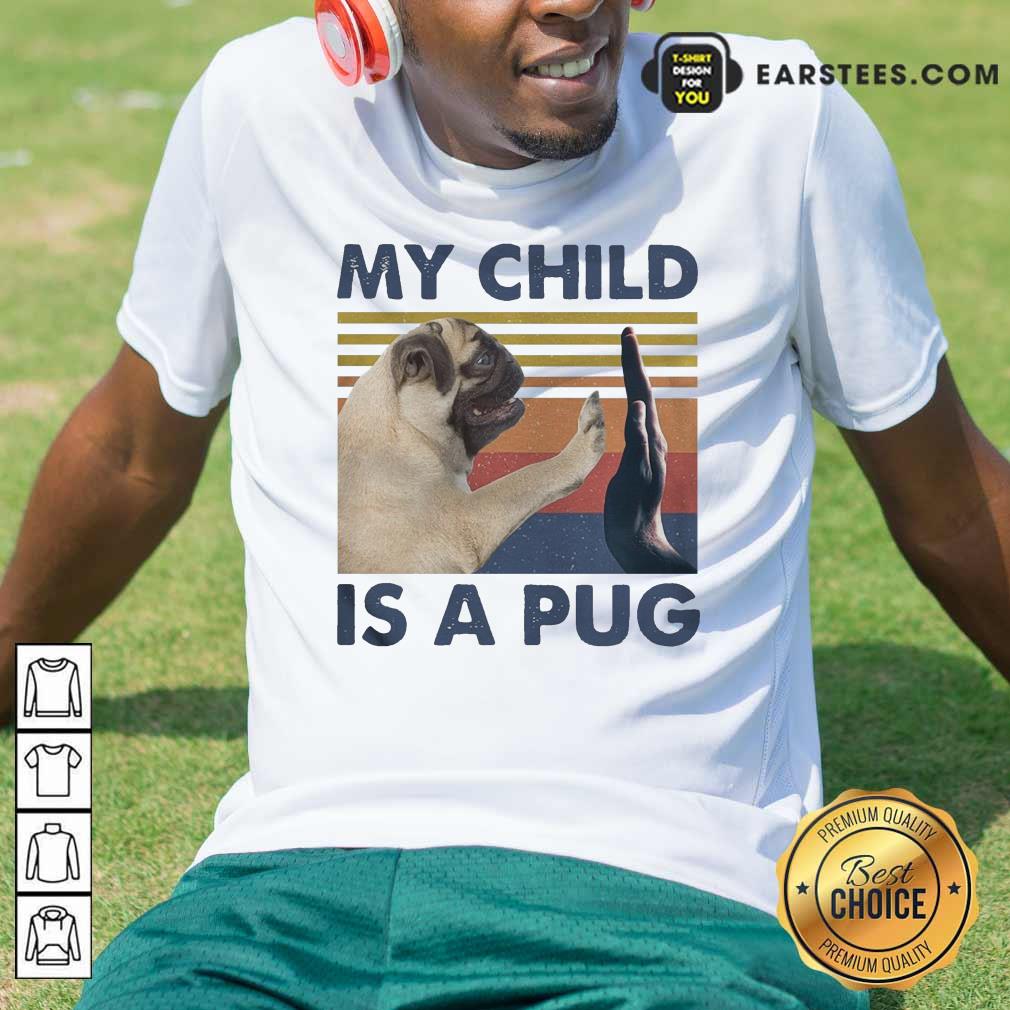Funny My Child Is A Pug Vintage Classic T-Shirt