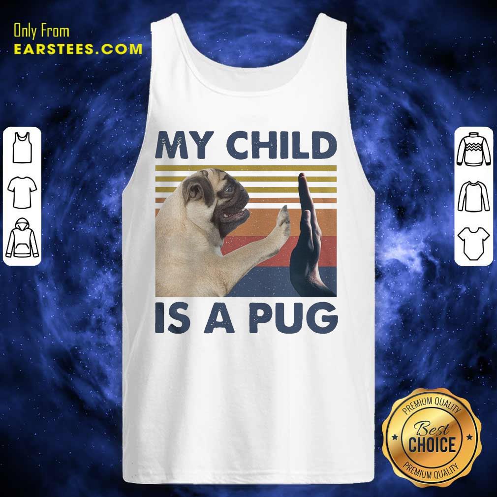 Funny My Child Is A Pug Vintage Classic T-Shirt - Image 4