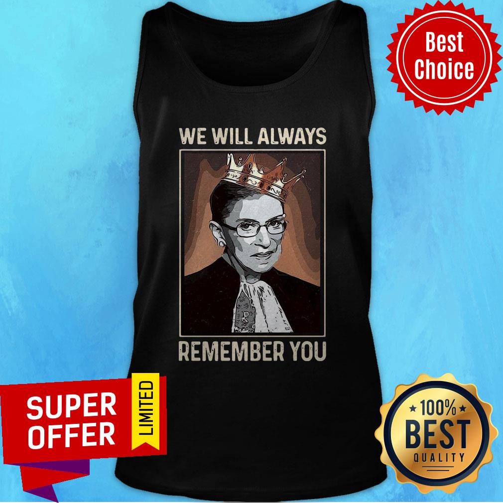 Official Rip Ruth Bader Ginsburg Crown We Will Always Remember You Shirt - Image 4