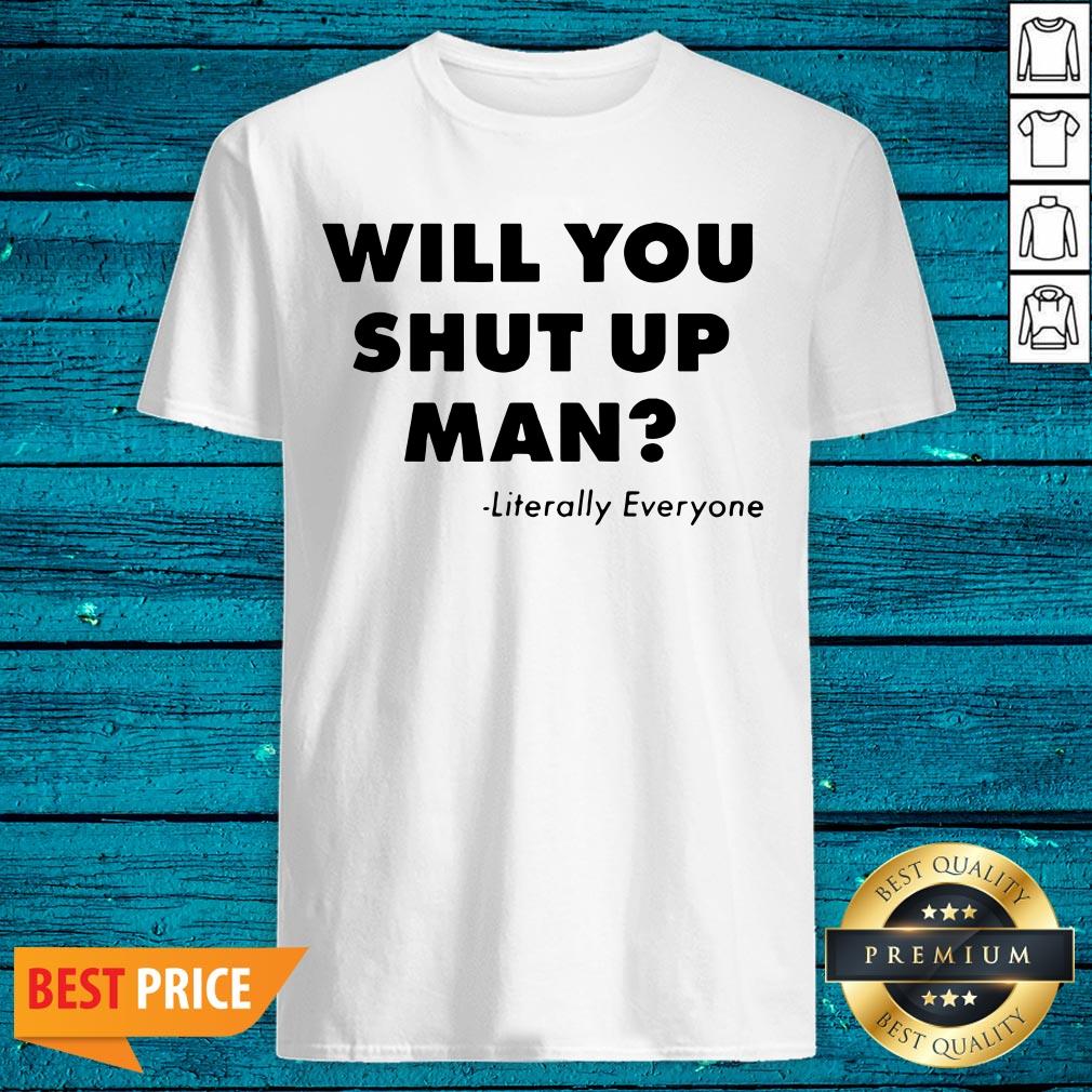 Will You Just Shut Up Man Joe Biden Quote Political Shirt