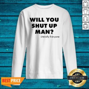 Alternative view of Will You Just Shut Up Man Joe Biden Quote Political Shirt