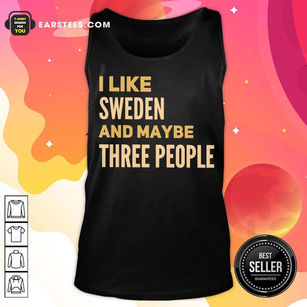 Fantastic I Like Sweden And Maybe Three People Shirt - Image 2