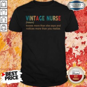 Official Vintage Nurse Noun Knows More Than She Says And Notices More Than You Realize T-Shirt