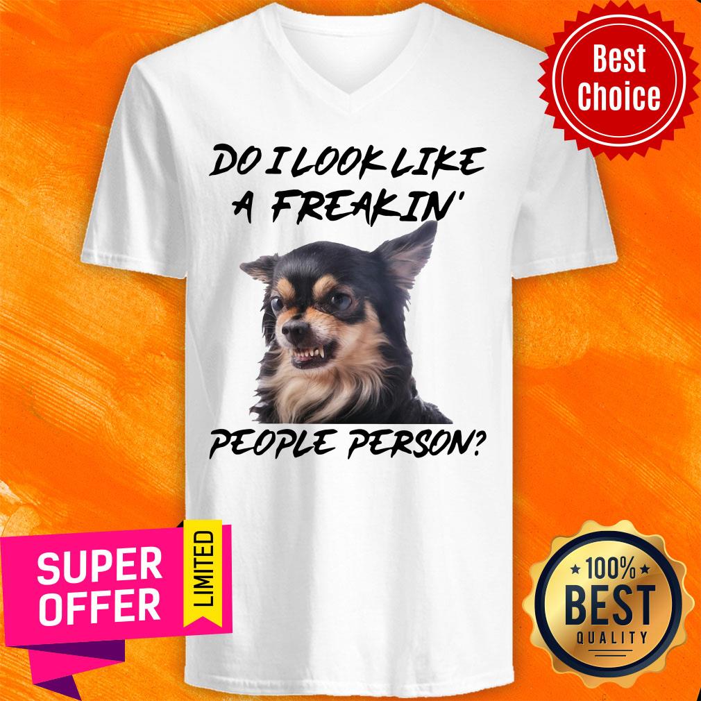 Chihuahua Do I Look Like A Freakin People Person Shirt - Image 3