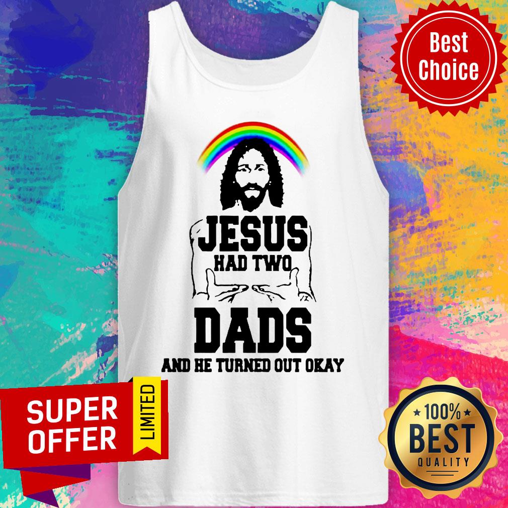 Rainbow Jesus Had Two Dads And He Turned Out Okay Shirt - Image 3