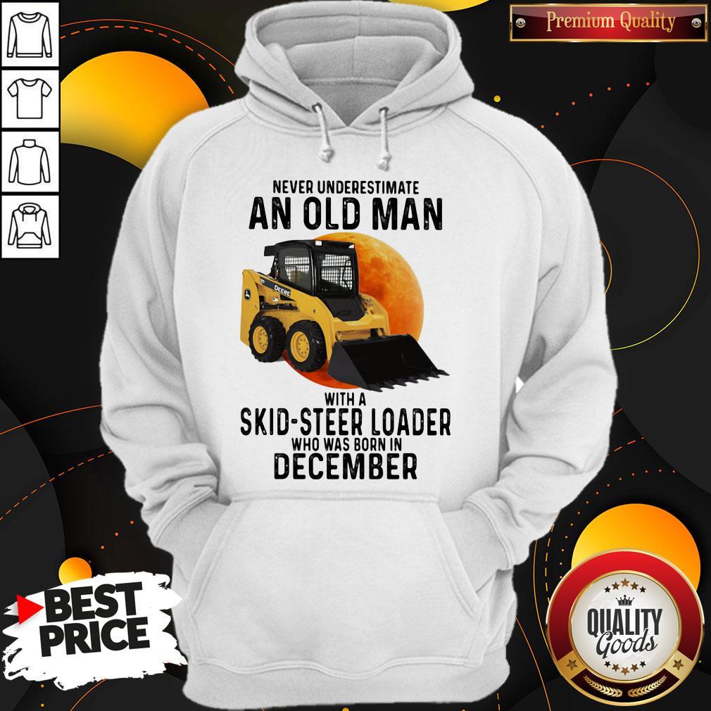 Awesome Never Underestimate An Old Man With A Skid-steer Loader Who Was Born In December Moon Shirt - Image 5