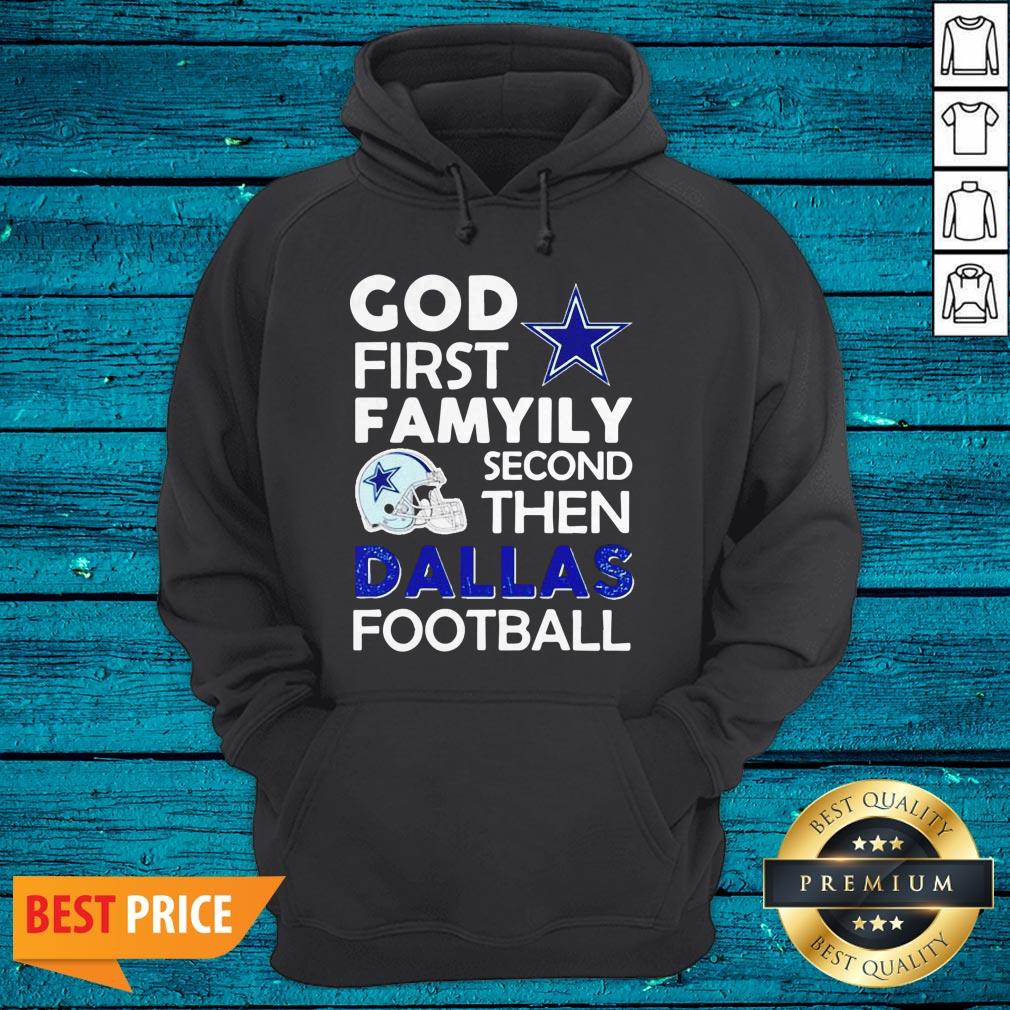 God First Family Second The Dallas Cowboys Football Shirt - Image 3