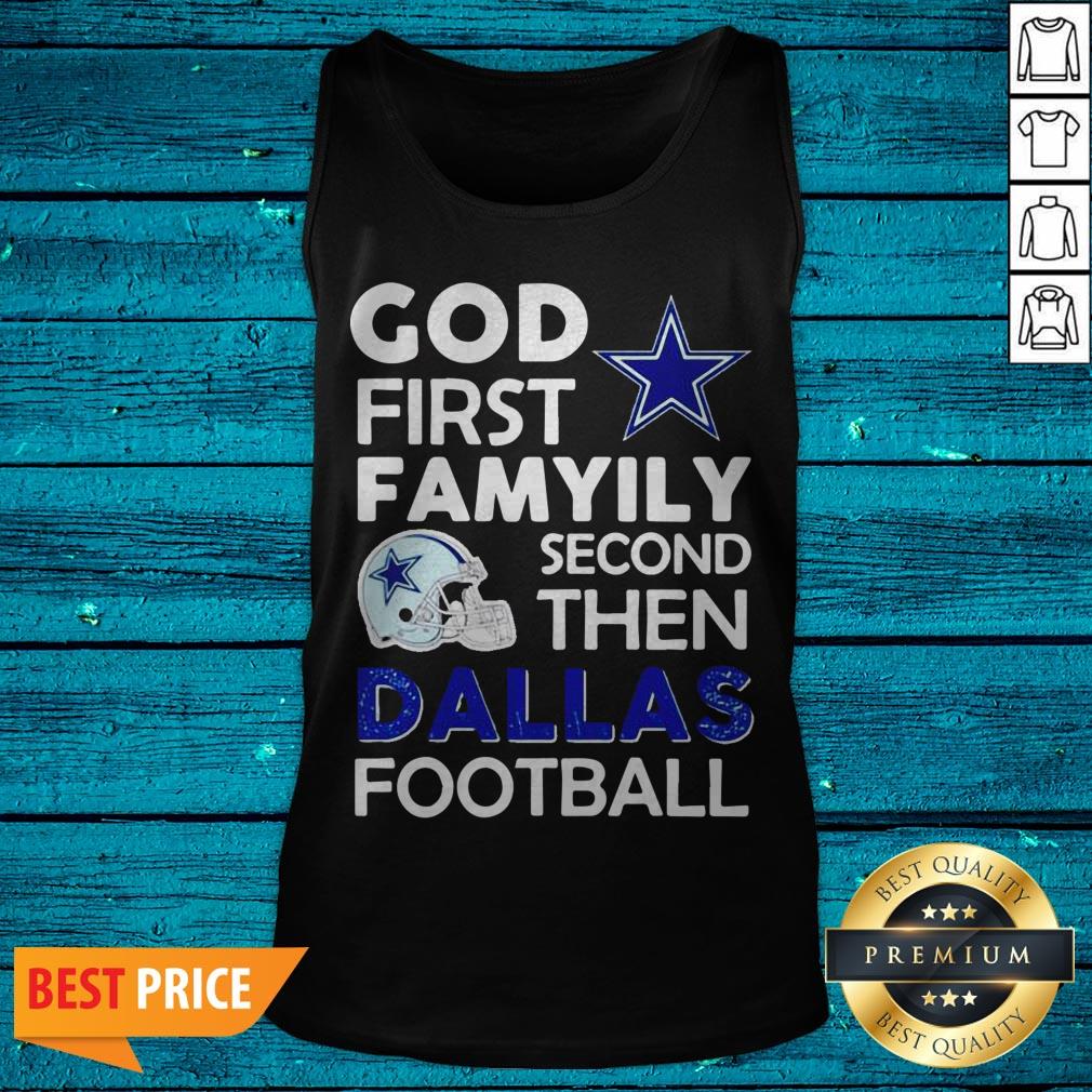 God First Family Second The Dallas Cowboys Football Shirt - Image 5