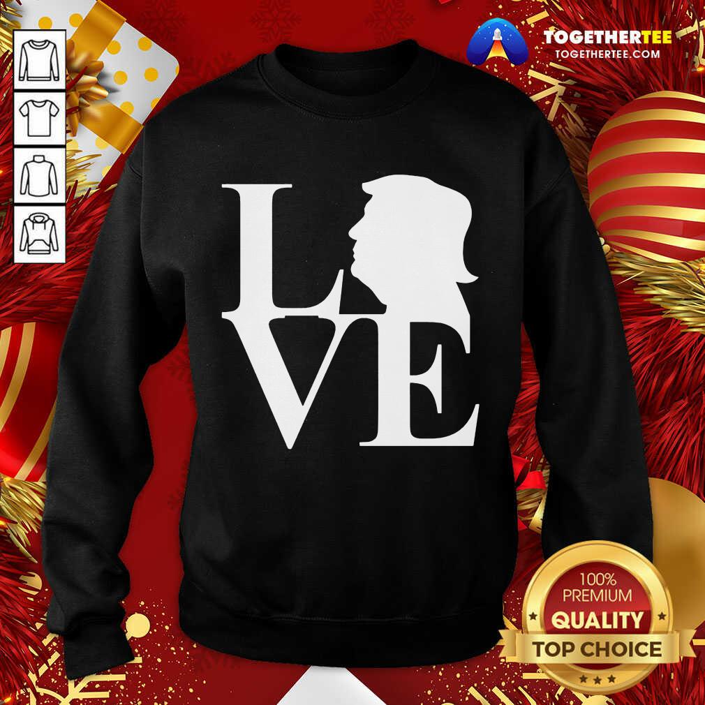 Beautiful Love Donald Trump Shirt - Image 4