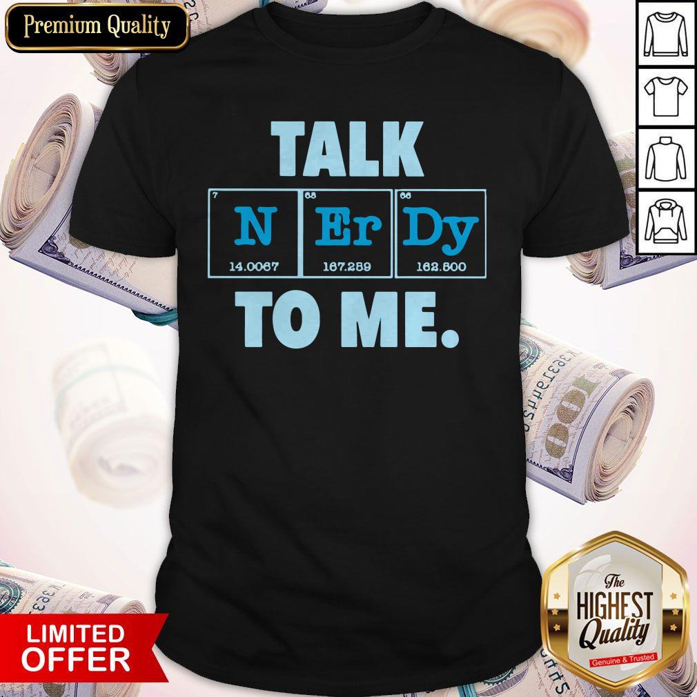 Awesome Talk N Er Dy To Me Shirt