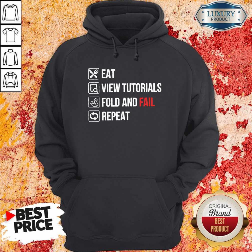 Eat View Tutorials Fold And Fail Repeat Shirt - Image 5