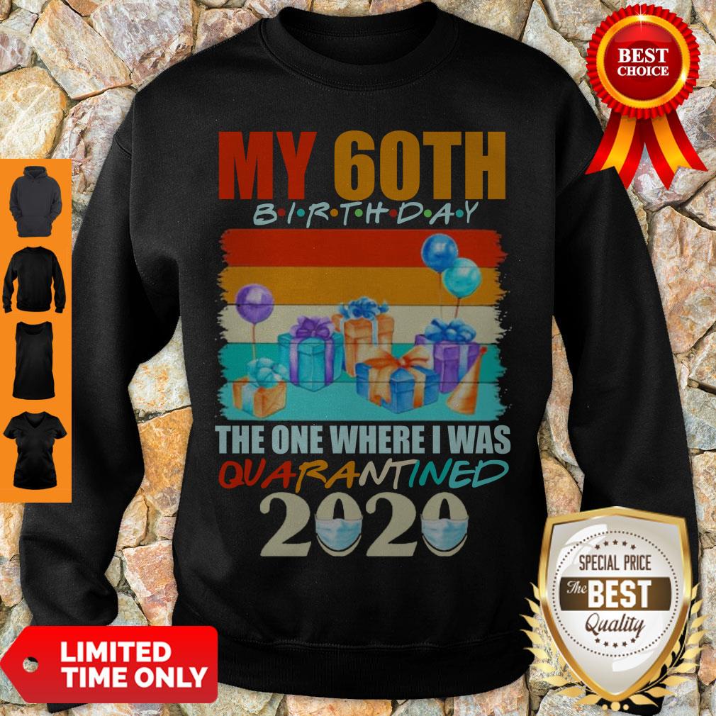 Nice My 60th Birthday The One Where I Was Quarantined 2020 Face Mask Shirt - Image 3