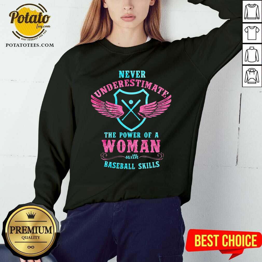Never Underestimate The Power Of A Woman Baseball Skills Shirt - Image 3