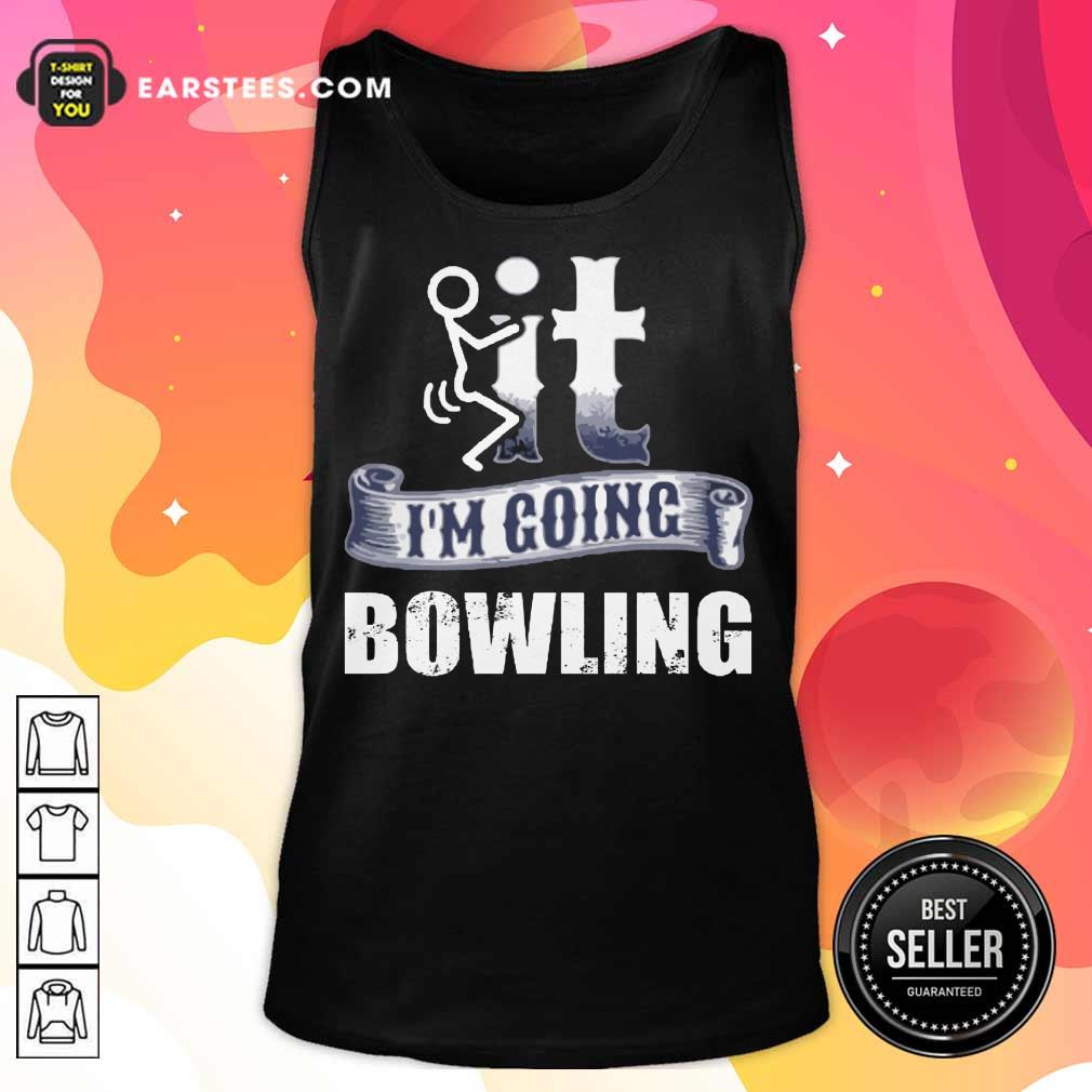 It I'm Going Bowling Shirt - Image 2