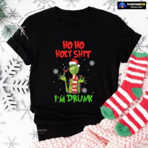 Grinch Christmas Ho Ho Holy Shit I’m Drunk T-Shirt