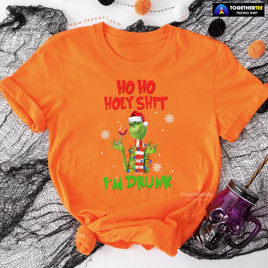 Grinch Christmas Ho Ho Holy Shit I’m Drunk T-Shirt - Image 10