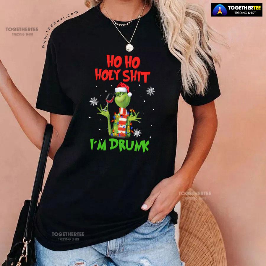 Grinch Christmas Ho Ho Holy Shit I’m Drunk T-Shirt - Image 3
