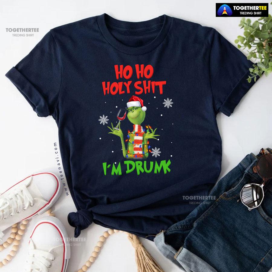 Grinch Christmas Ho Ho Holy Shit I’m Drunk T-Shirt - Image 5