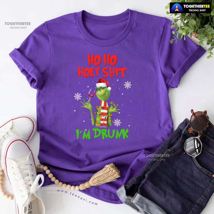 Grinch Christmas Ho Ho Holy Shit I’m Drunk T-Shirt - Image 7