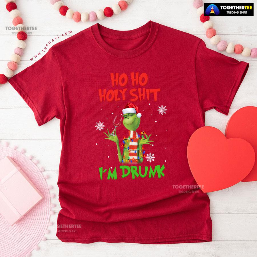 Grinch Christmas Ho Ho Holy Shit I’m Drunk T-Shirt - Image 8