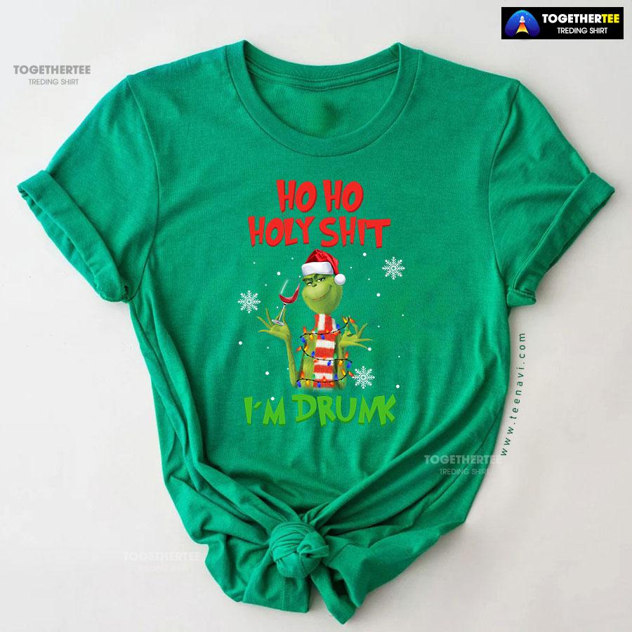 Grinch Christmas Ho Ho Holy Shit I’m Drunk T-Shirt - Image 9