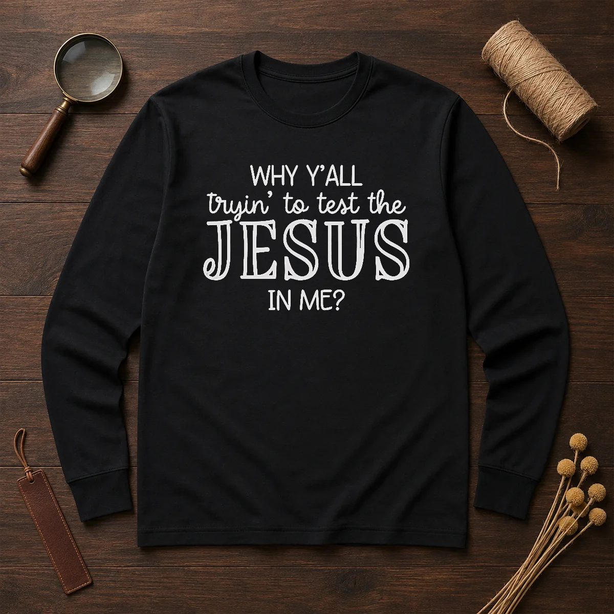 Original Why Y'All Trying To Test The Jesus In Me Shirt - Image 6