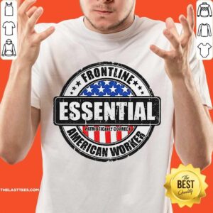 Excellent Frontline Essential American Worker American Flag Shirt