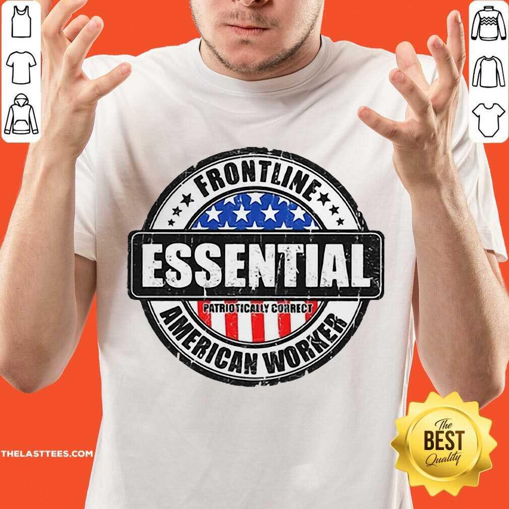 Excellent Frontline Essential American Worker American Flag Shirt