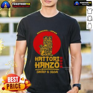 Original Okinawa Japan Hattori Hanzos Sword And Sushi T-Shirt