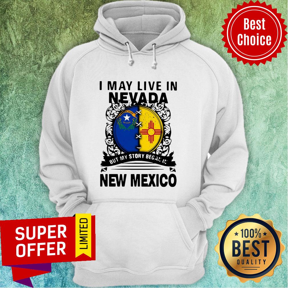 Premium I May Live In Nevada But My Story Began In New Mexico Shirt - Image 3