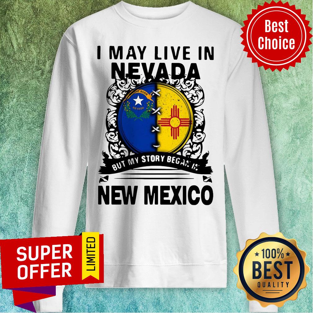 Premium I May Live In Nevada But My Story Began In New Mexico Shirt - Image 2