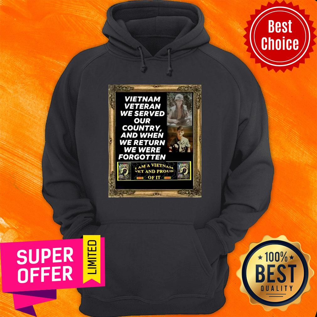 Vietnam Veteran We Served Our Country And When We Return We Were Forgotten Shirt - Image 2