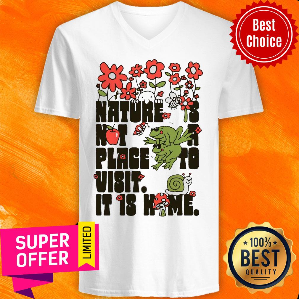 Top Nature Is Not A Place To Visit It Is Home Shirt - Image 4