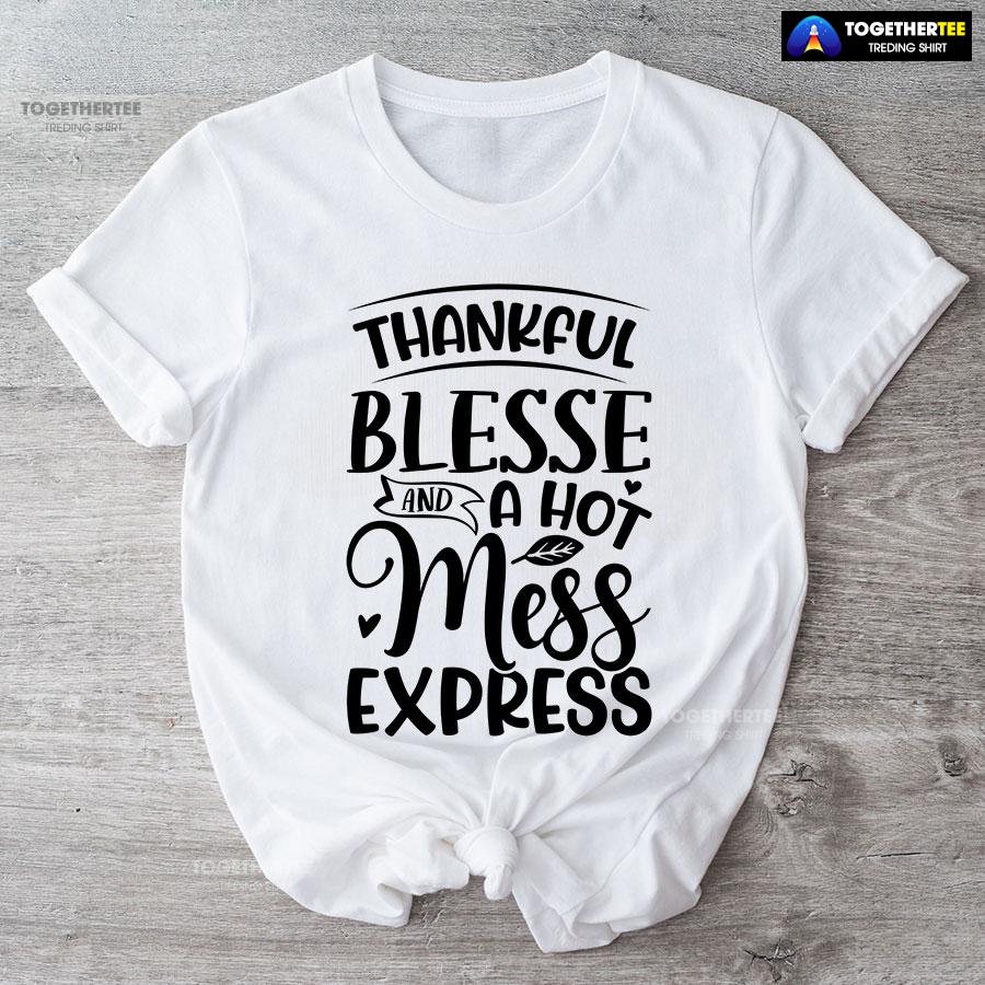 Thankful Blesse & A Hot Mess Express T-Shirt - Image 4